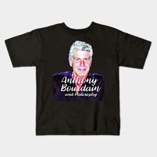 Anthony Bourdain and philosophy Kids T-Shirt